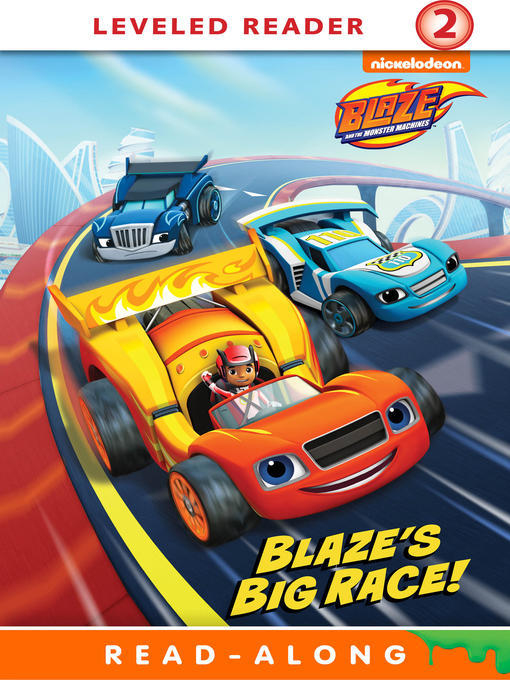 Nickelodeon Publishing创作的Blaze's Big Race!作品的详细信息 - 可供借阅